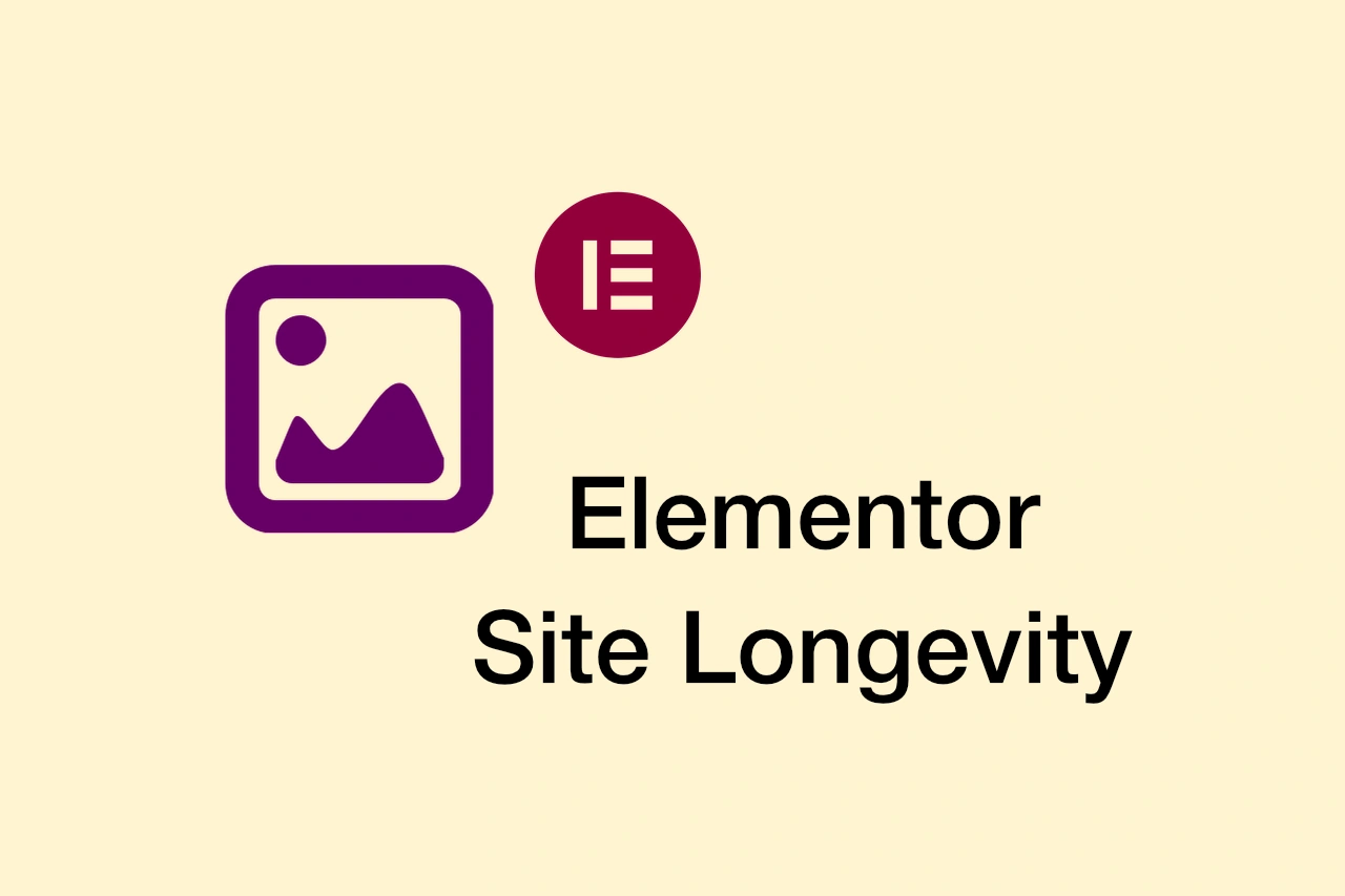Elementor Site Longevity: Design Decisions That Prevent Future Breaks